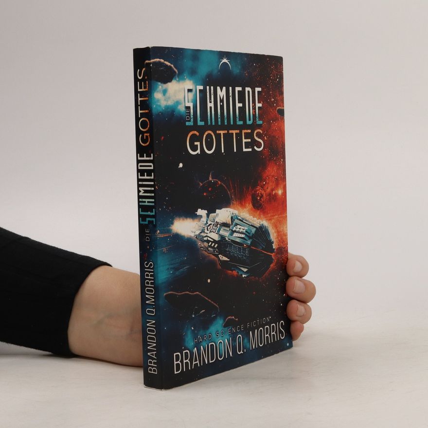 Brandon Q. Morris Die Schmiede Gottes