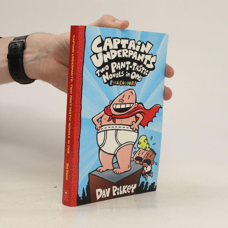 Dav Pilkey Captain Underpants: Two Pant-Tastic Novels in One (Full Colour!)