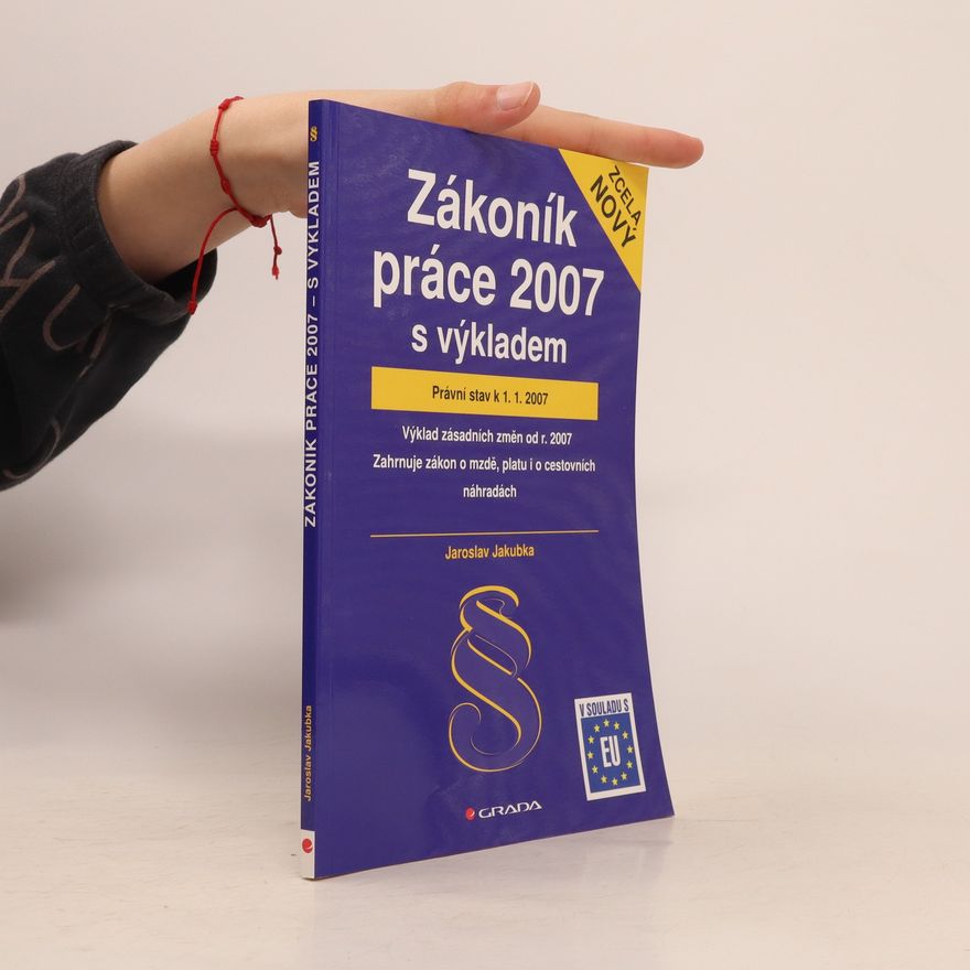 Jaroslav Jakubka Zákoník práce 2007 s výkladem