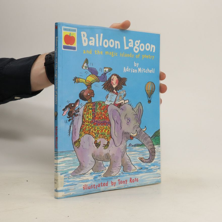 Adrian Mitchell Balloon Lagoon and the Magic Islands of Poetry