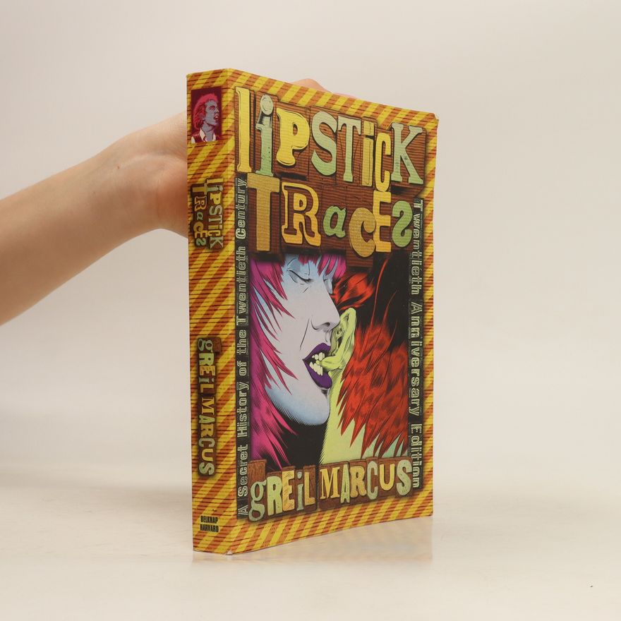 Greil Marcus Lipstick Traces
