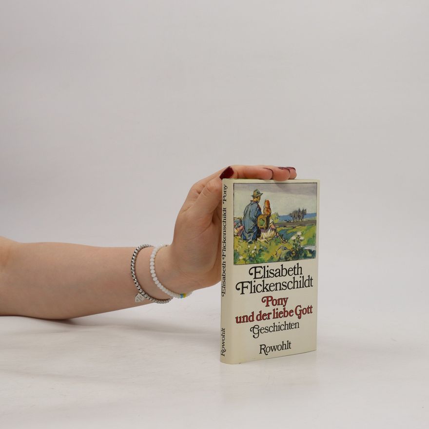 Elisabeth Flickenschildt Pony und der liebe Gott