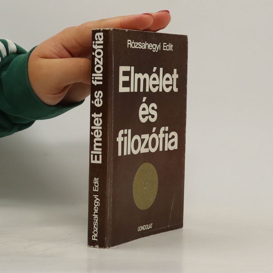 Edit Rózsahegyi Elmélet és filozófia