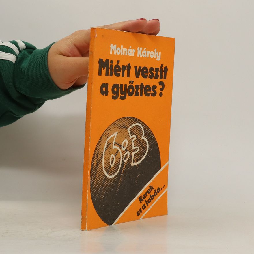 Molnár Károly Miért veszit a gyöztes?