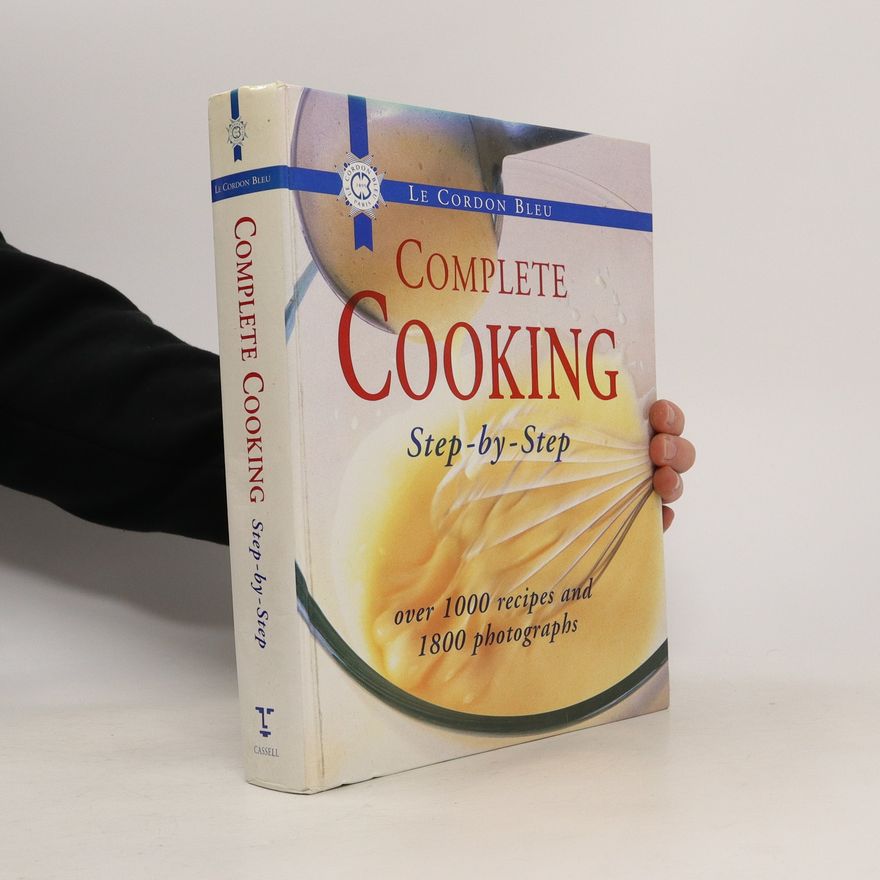 Kolektiv autorů Le Cordon Bleu. Complete Home Cooking Step-by-step