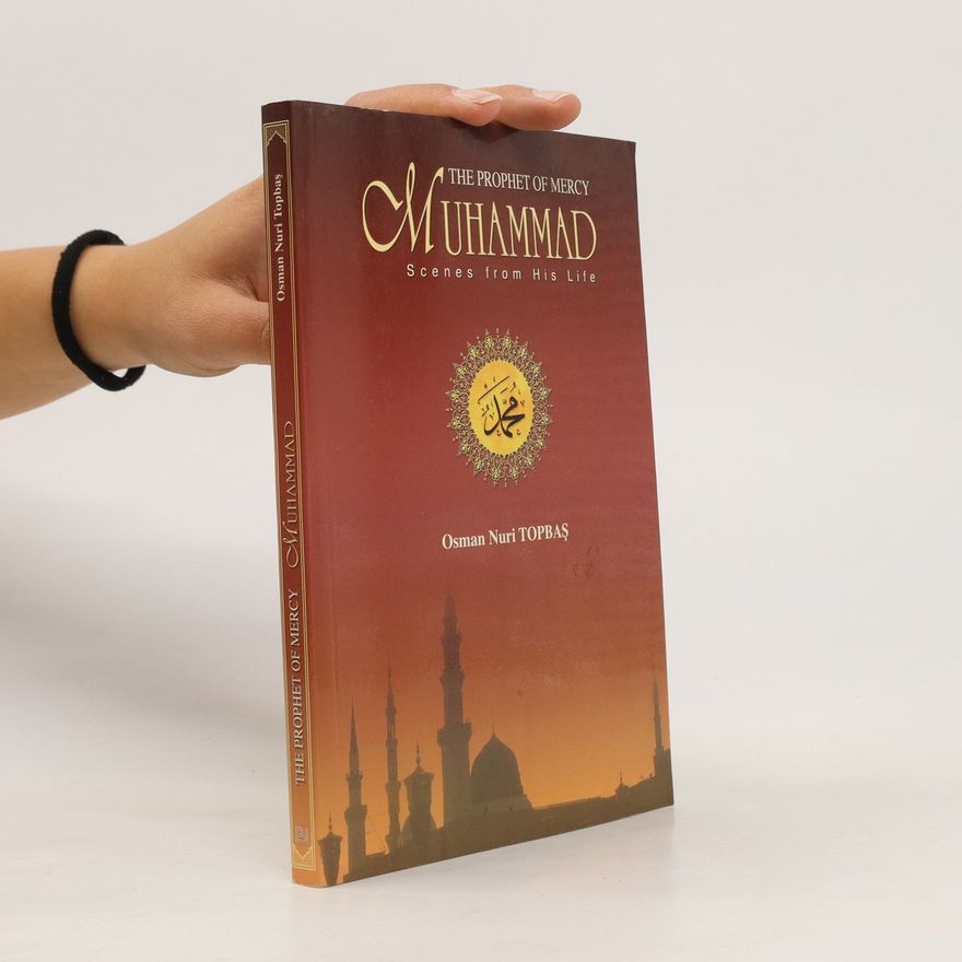 Osman Nuri Topbas Muhammad, the Prophet of Mercy