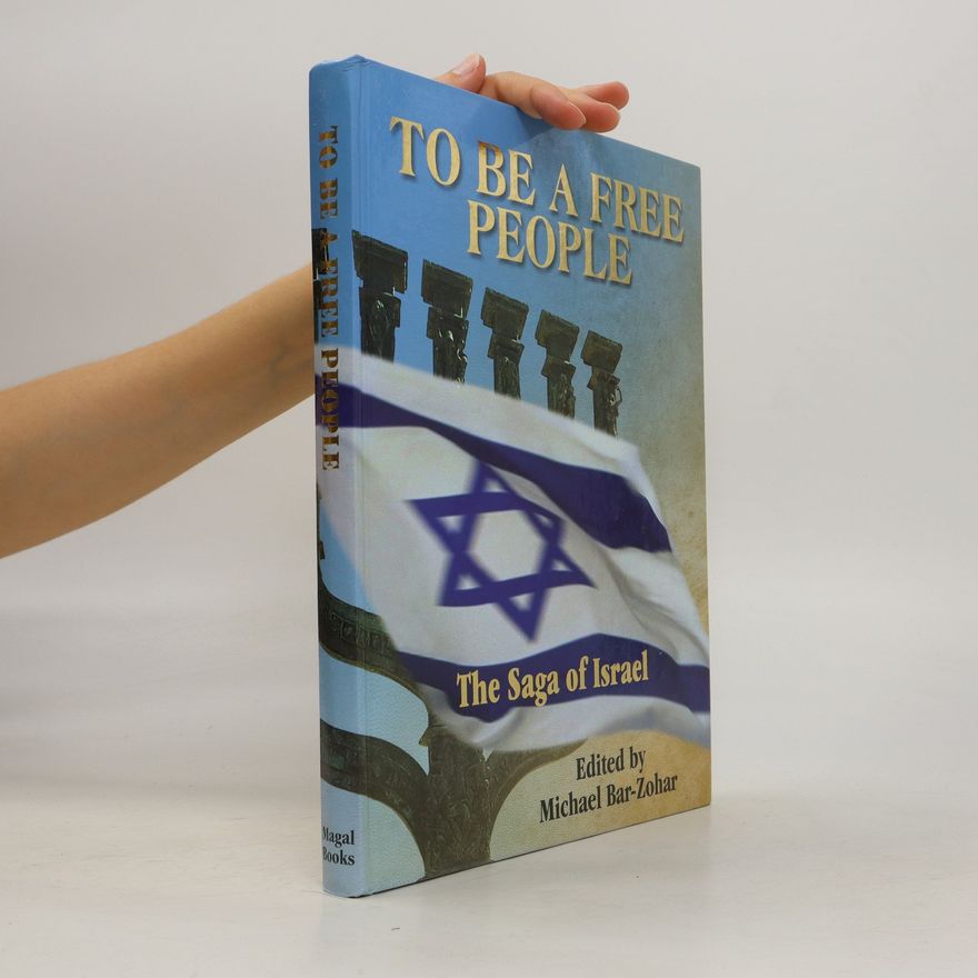 Mikhaʾel Bar Zohar To Be a Free People