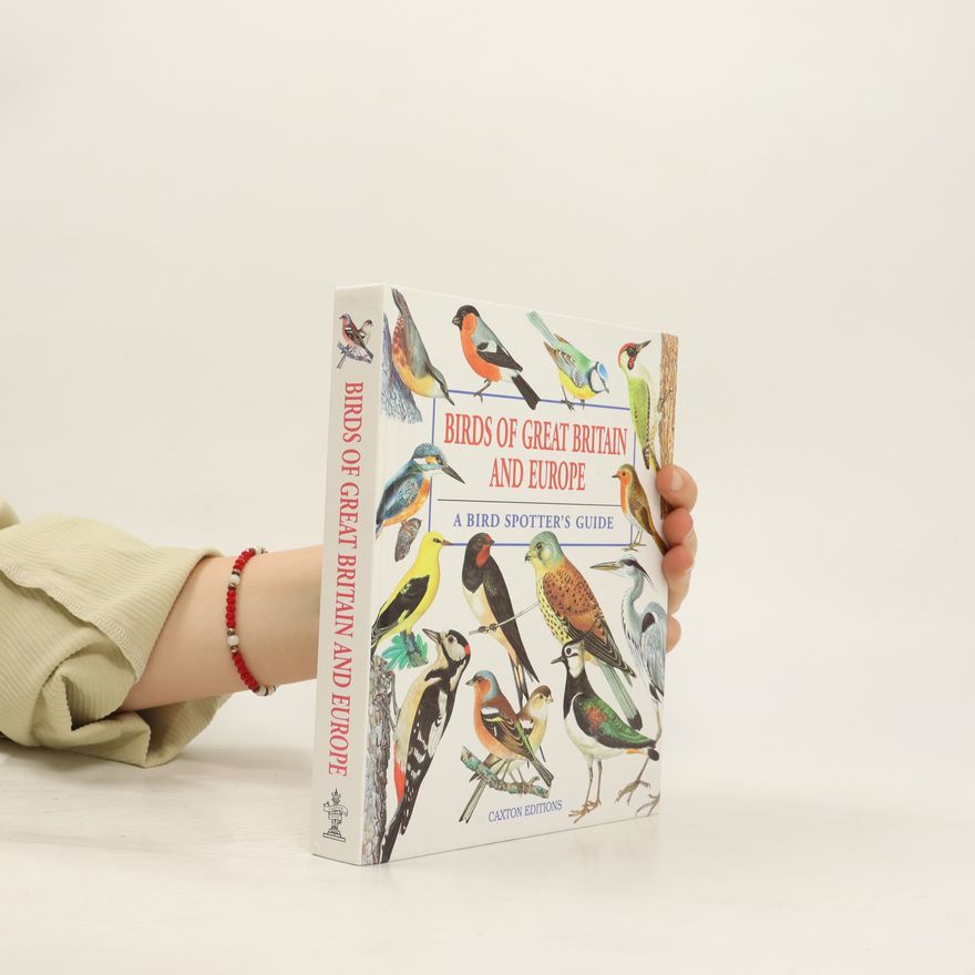 Květoslav Hísek Birds of Great Britain and Europe : a bird spotter's guide