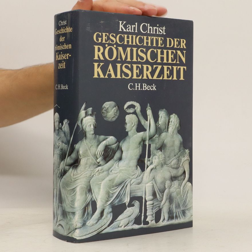 Karl Christ Geschichte der römischen Kaiserzeit