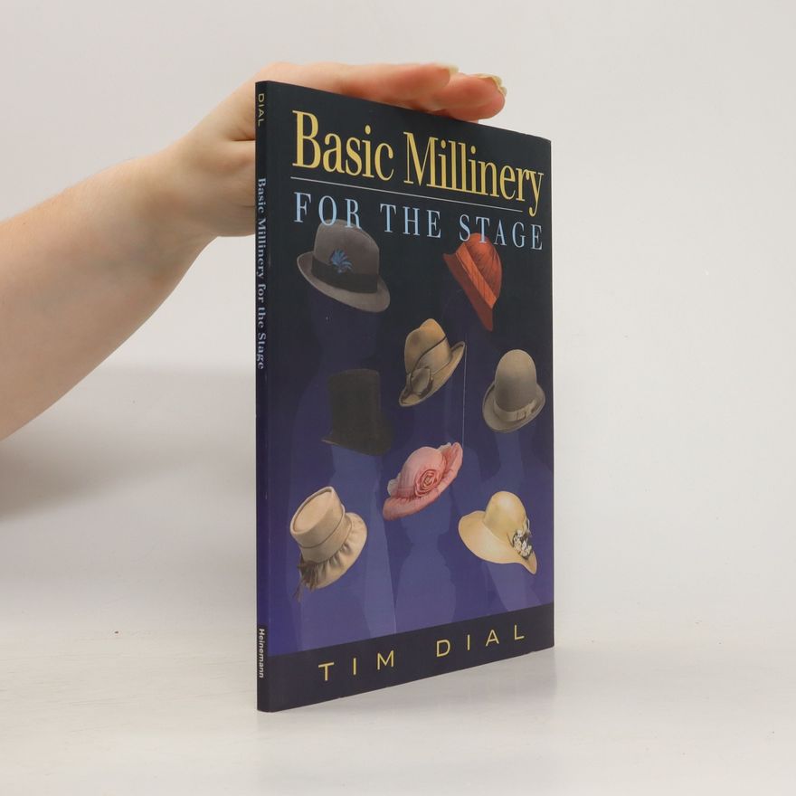 Tim Dial Basic Millinery for the Stage