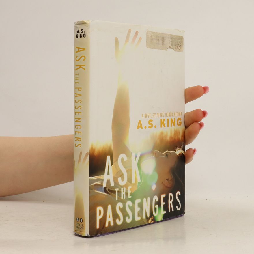 A. S. King Ask the Passengers