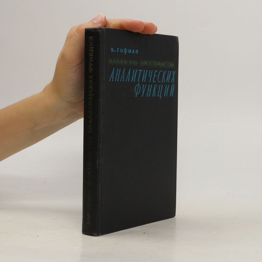 K. Gofman Банаховы пространства. Аналитических функций. Banakhovy prostranstva. Analiticheskikh funktsiy
