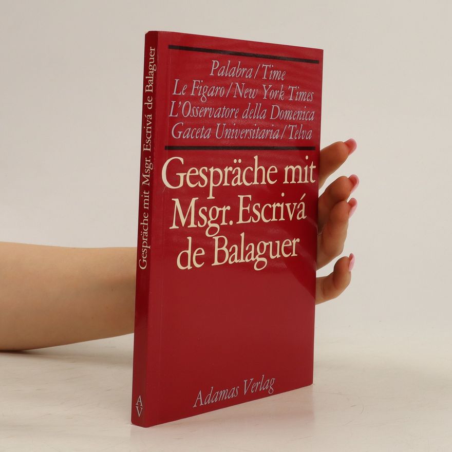 Josemaría Escrivá Gespräche mit Msgr. Escrivá de Balaguer