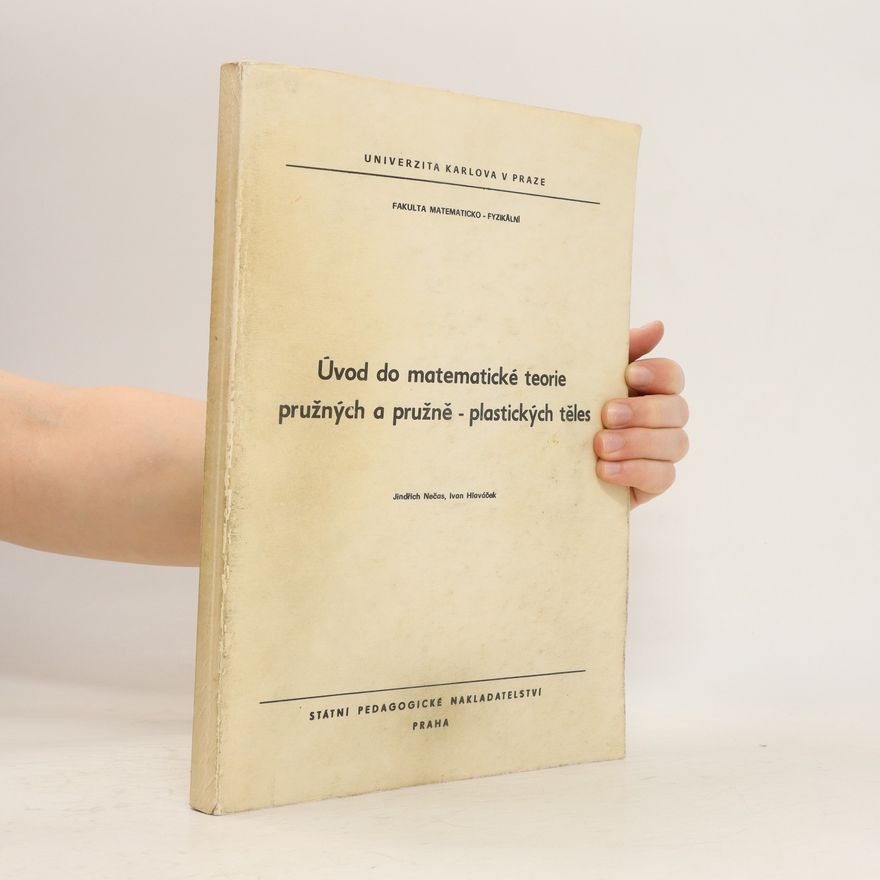 Jindřich Nečas Úvod do matematické teorie pružných a pružné-plastických těles