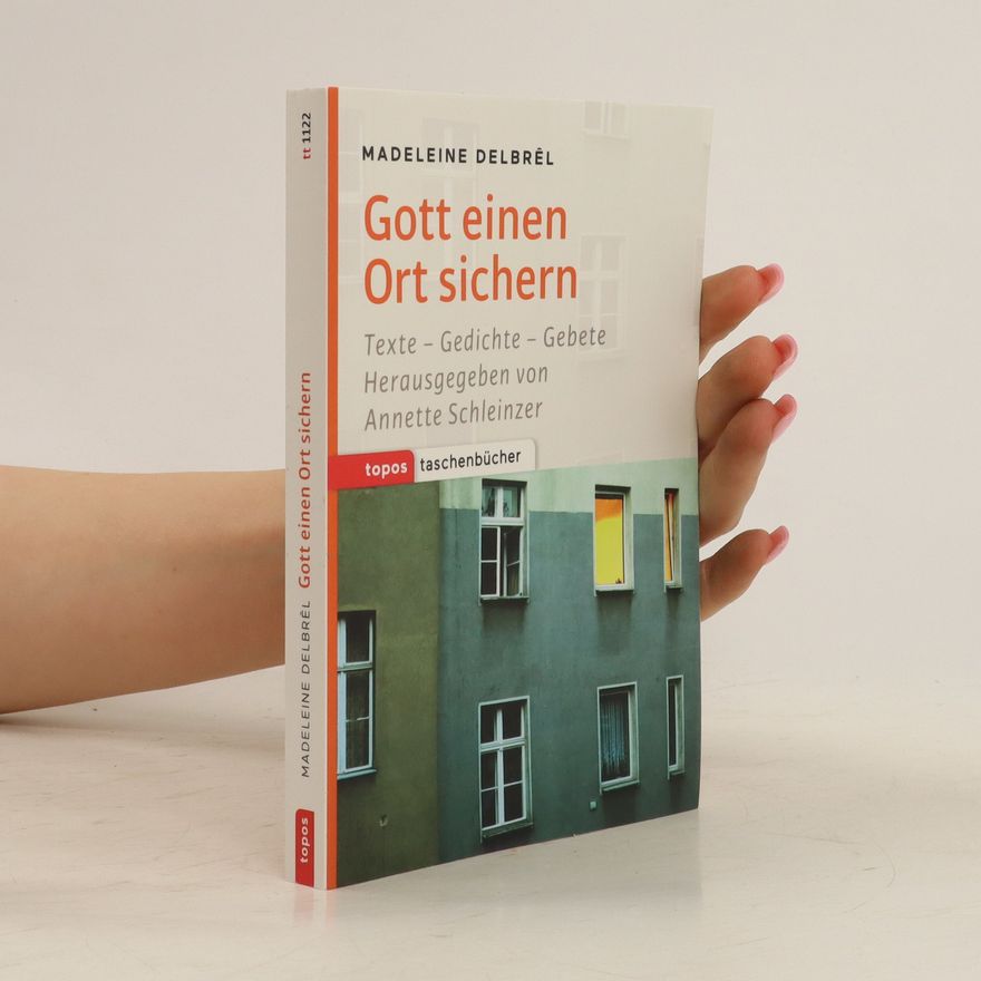 Madeleine Delbrêl Gott einen Ort sichern
