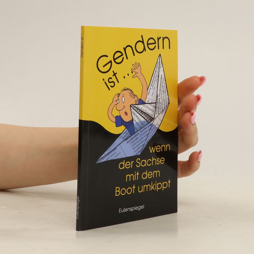 Autorenkollektiv Gendern ist ... wenn der Sachse mit dem Boot umkippt