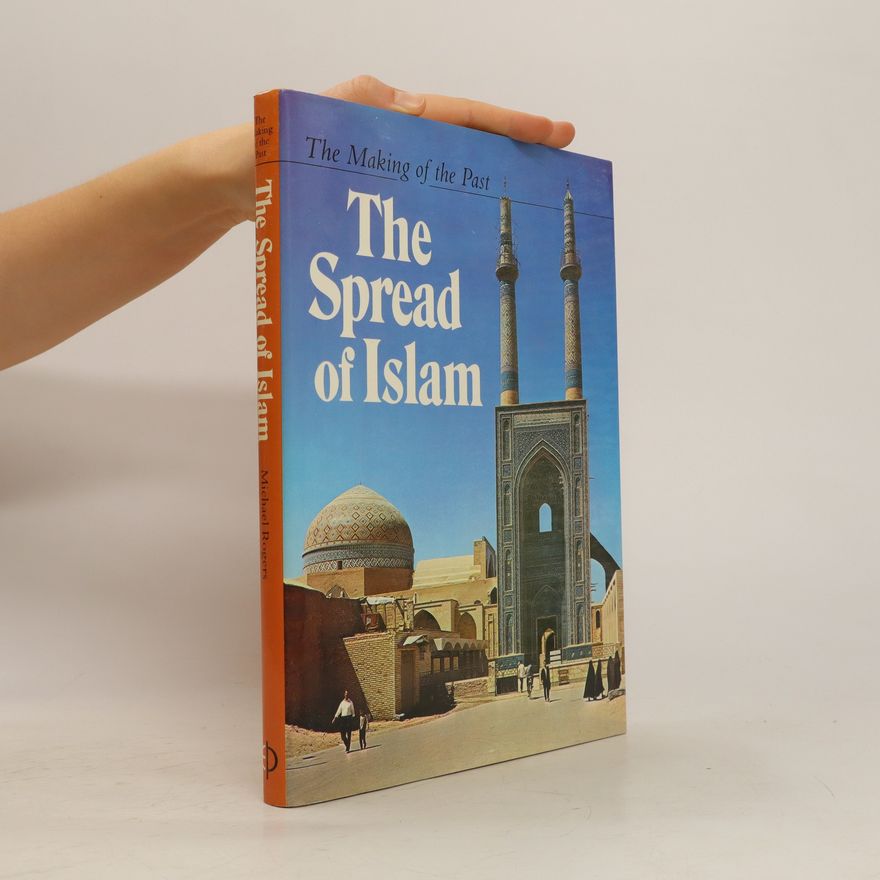 Michael Rogers The Spread of Islam
