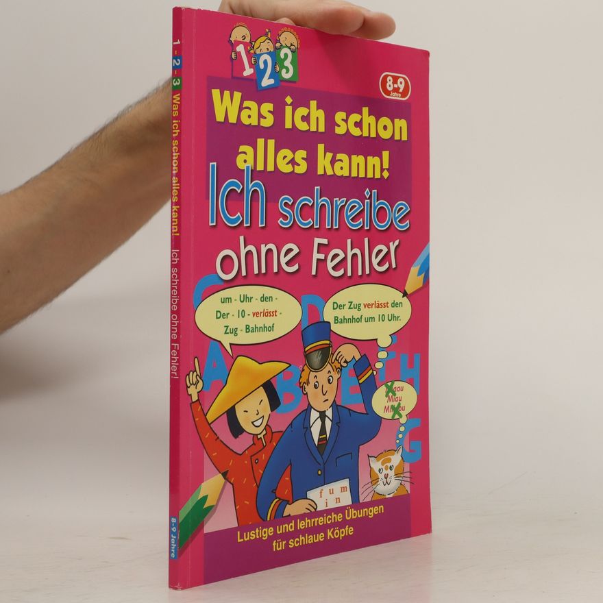 Collectif d'auteurs Was ich schon alles kann! Ich schreibe ohne Fehler