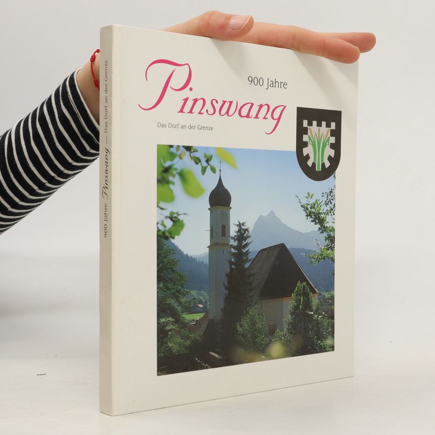 Autorenkollektiv 900 Jahre Pinswang - Das Dorf an der Grenze