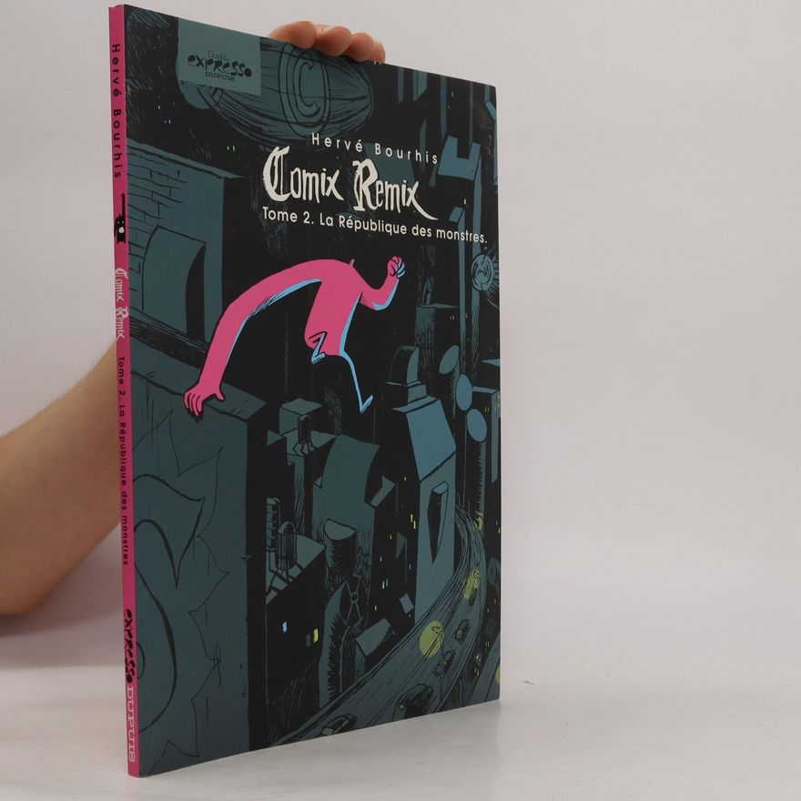 Hervé Bourhis Comix Remix Tome 2. La République des monstres