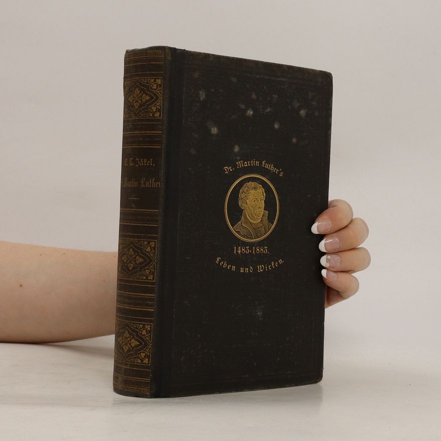 E. T. Jäkel Dr. Martin Luther's Leben und Wirken