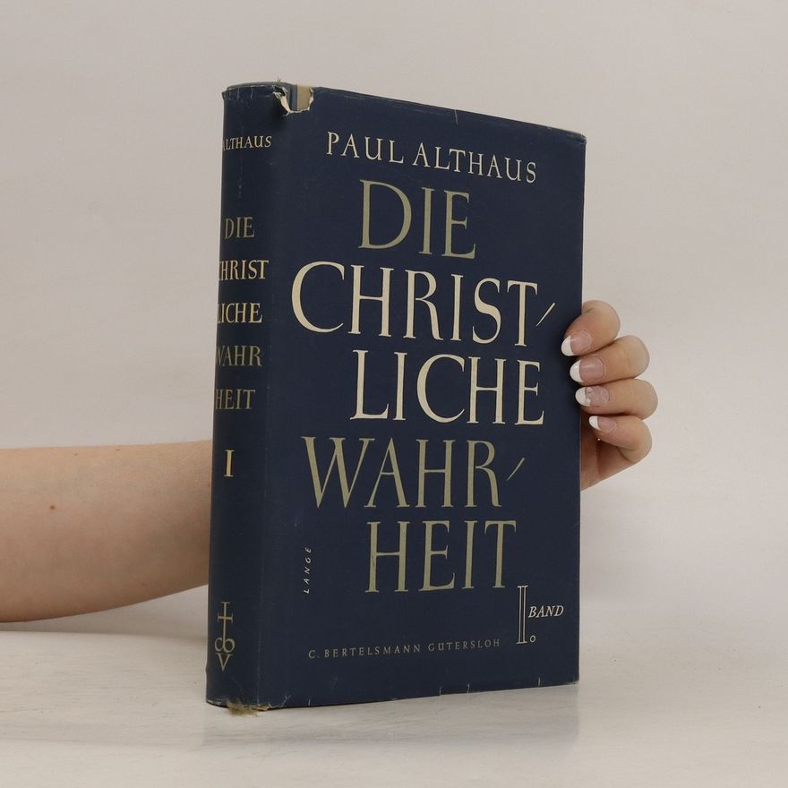 Paul Althaus Die christliche wahrheit I