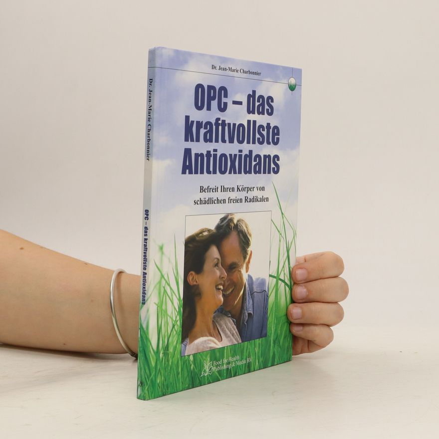 Jean Marie Charbonnier OPC - das kraftvollste Antioxidans