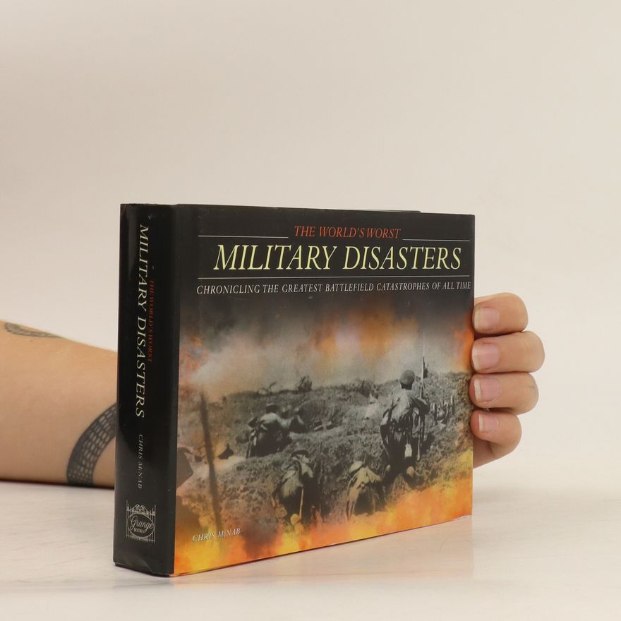 Chris McNab World's Worst Military Disasters