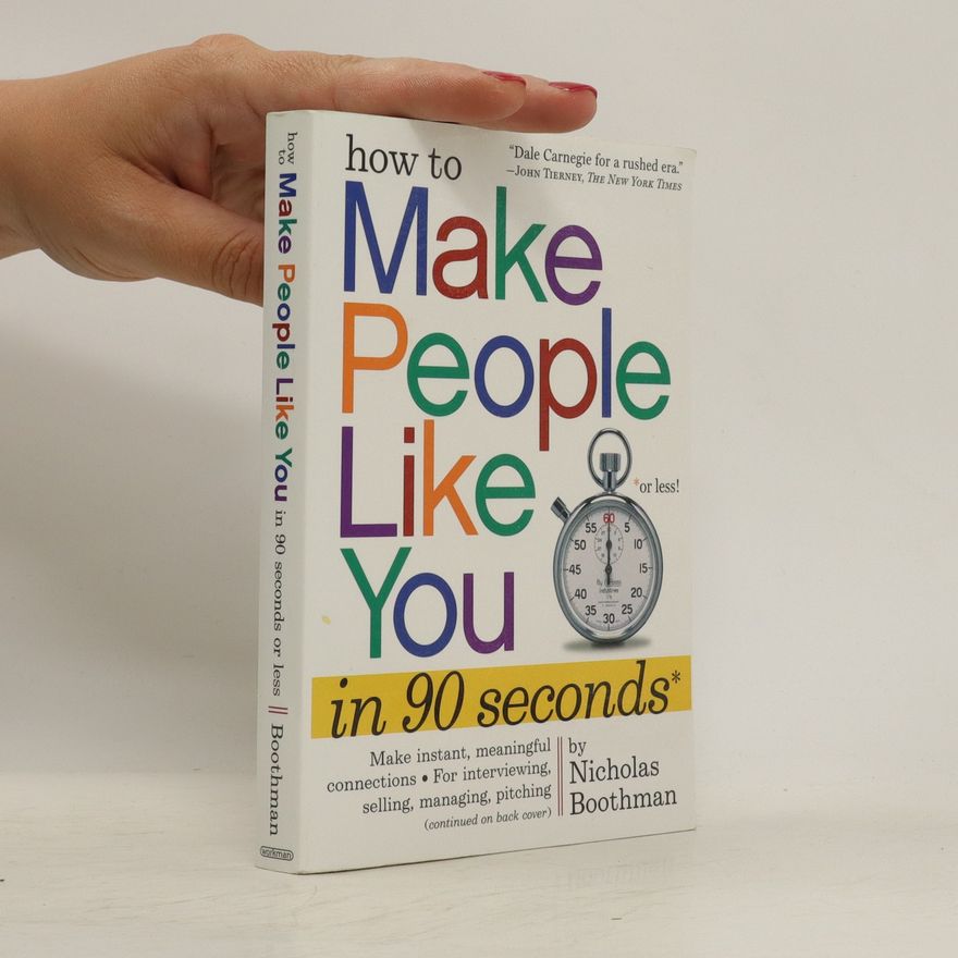 Nicholas Boothman How to Make People Like You in 90 Seconds Or Less