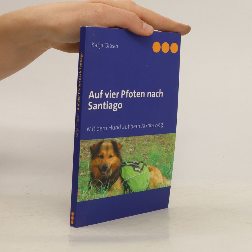 Katja Glaser Auf vier Pfoten nach Santiago