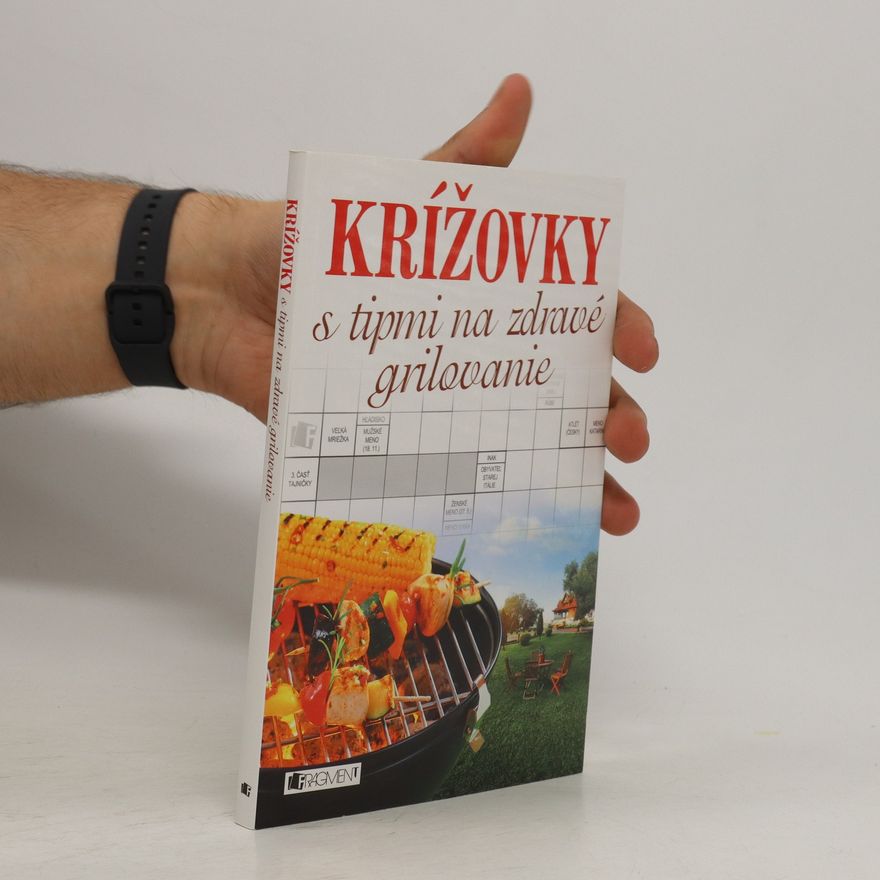 Kolektiv autorů Křížovky s tipmi na zdravé grilovanie