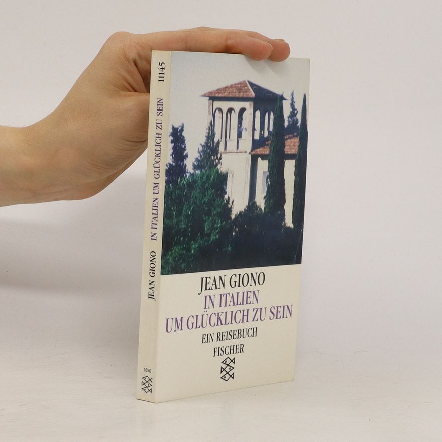 Jean Giono In Italien um glücklich zu sein