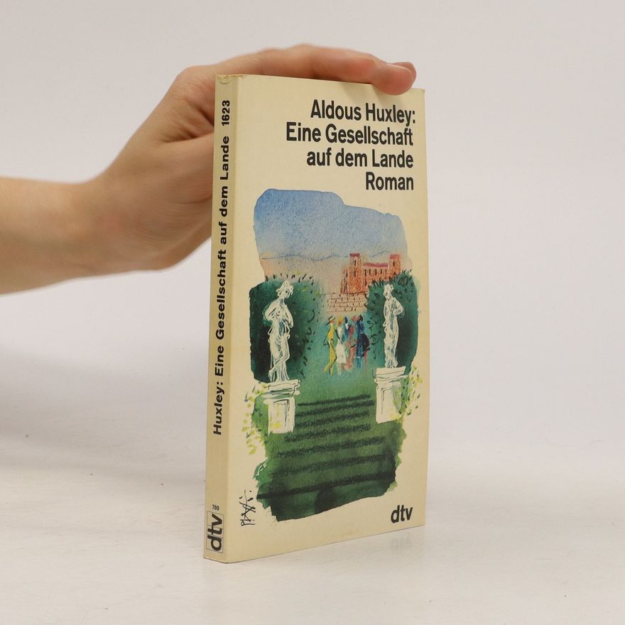Aldous Huxley Eine Gesellschaft auf dem Lande
