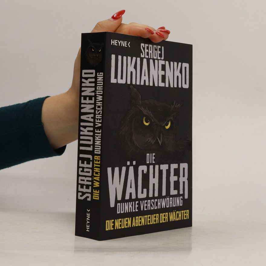 Sergei Vasil'evich Lukyanenko Die Wächter. Dunkle Verschwörung