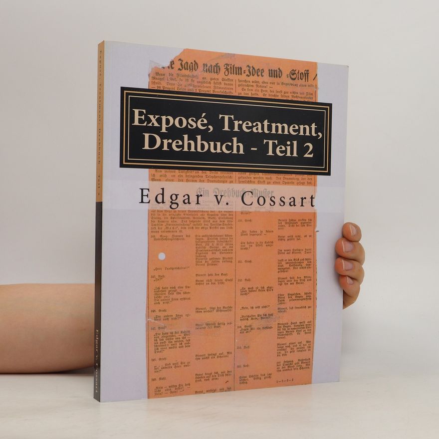 Edgar von Cossart Exposé, Treatment, Drehbuch - Teil 2