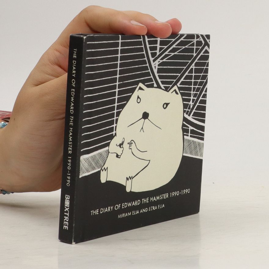 Ezra Elia The Diary of Edward the Hamster