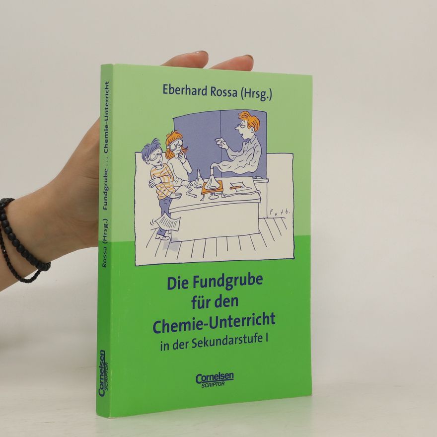 Eberhard Rossa Die Fundgrube für den Chemie-Unterricht in der Sekundarstufe I
