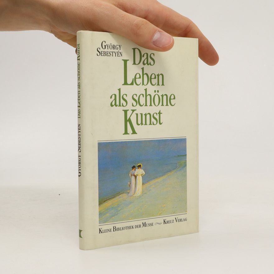 György Sebestyén Das Leben als schöne Kunst