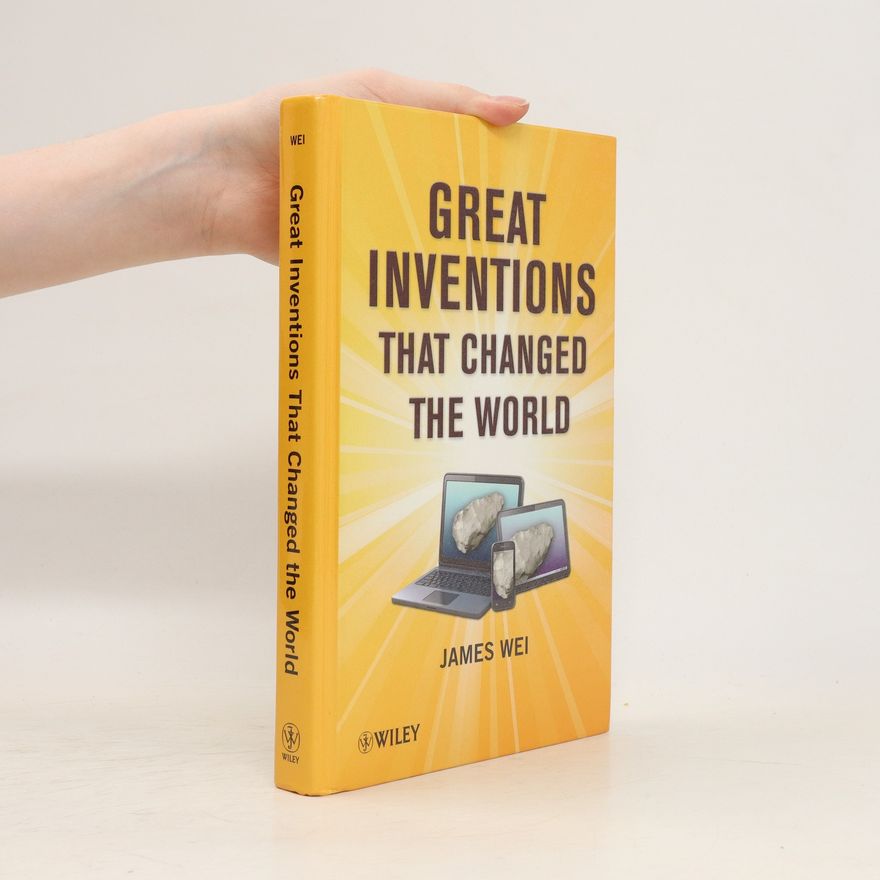 James Wei Great Inventions that Changed the World