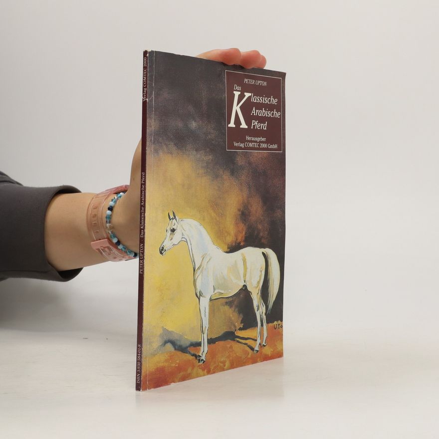 Peter Upton Das klassische arabische Pferd