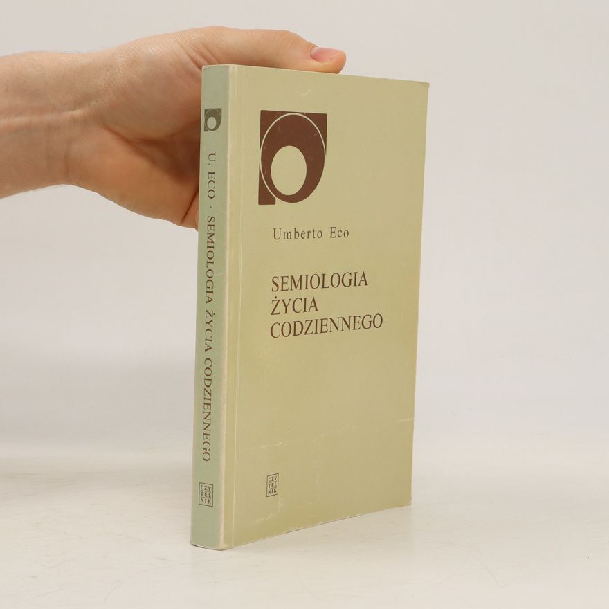 Umberto Eco Semiologia życia codziennego