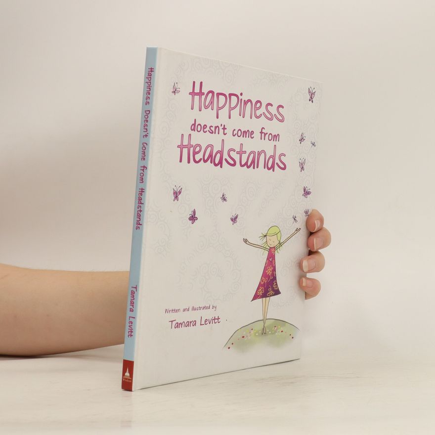 Tamara Levitt Happiness doesn't come from Headstands
