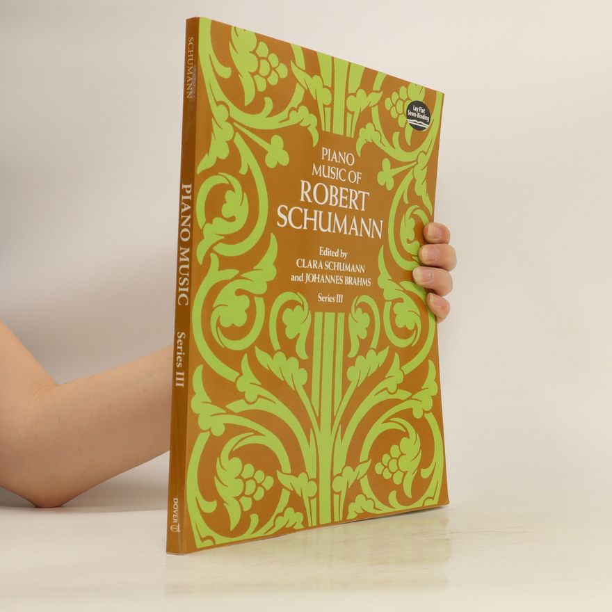 Robert Schumann Piano Music of Robert Schumann