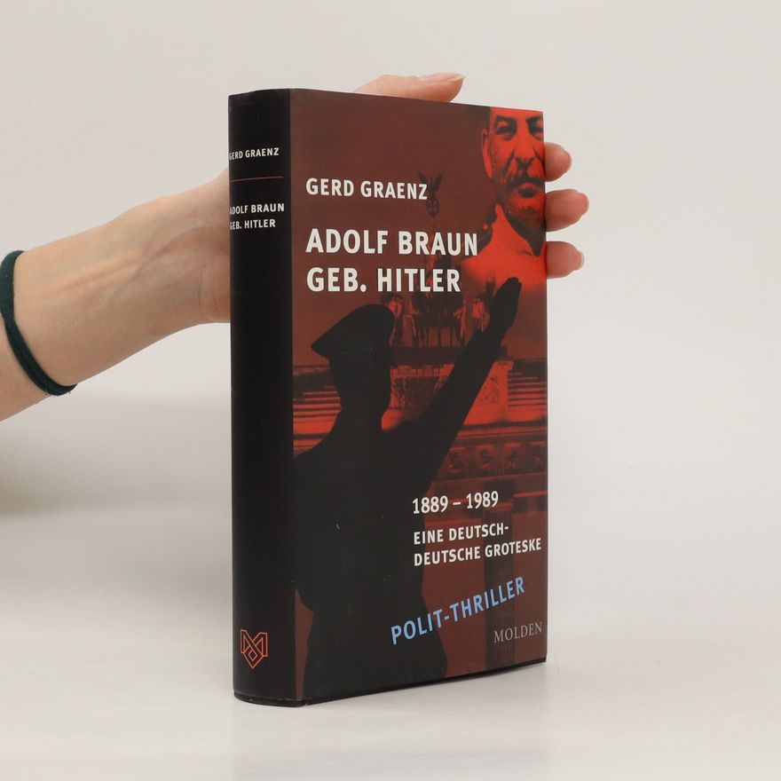 Gerd Graenz Adolf Braun, geb. Hitler, 1889 - 1989