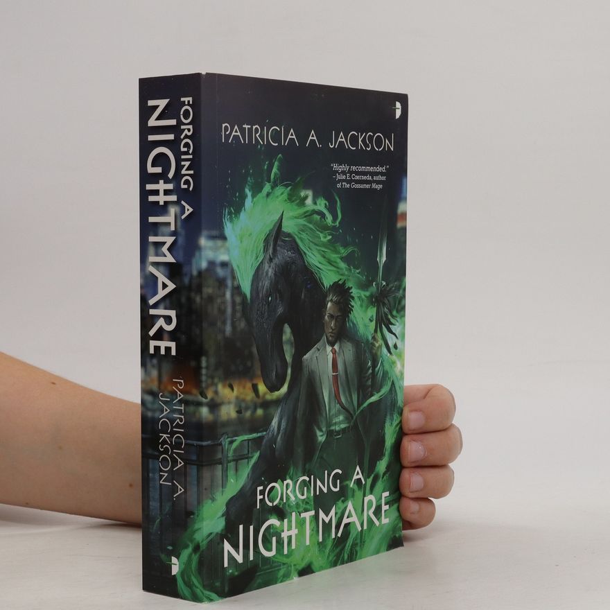 Patricia A. Jackson Forging a Nightmare