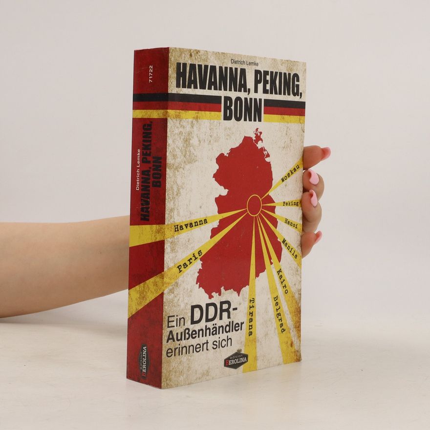 Dietrich Lemke Havanna, Peking, Bonn