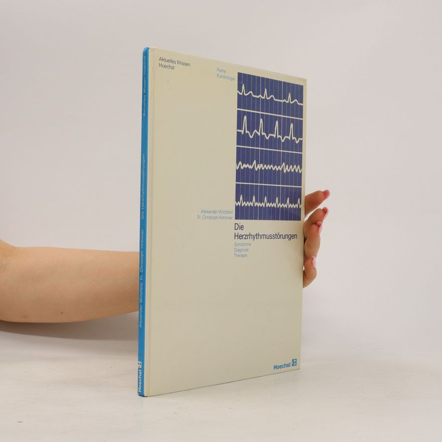 A. Wirtzfeld ; F. Ch. Himmler Die Herzrhythmusstörungen : Symptome, Diagnose, Therapie
