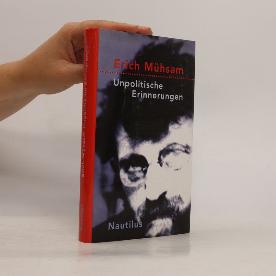 Erich Mühsam Unpolitische Erinnerungen