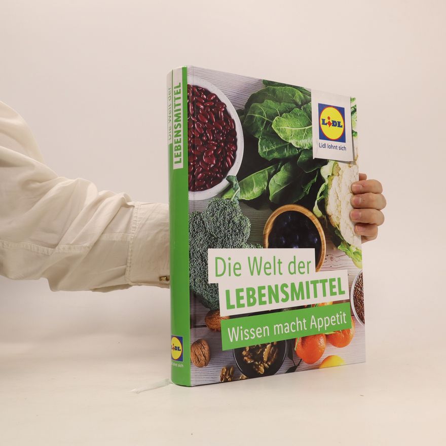 Kolektiv autorů Die Welt der Lebensmittel. Wissen macht Appetit