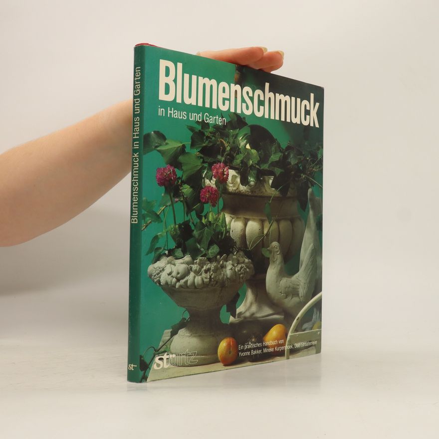 Yvonne Bakker Blumenschmuck in Haus und Garten